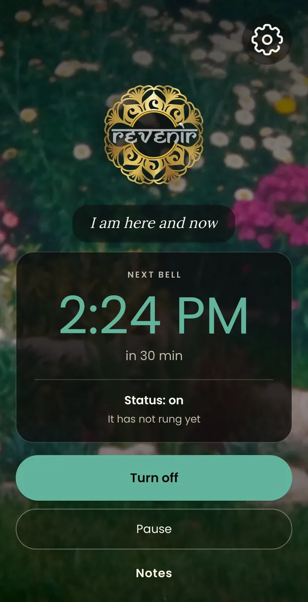 The main Revenir screen in serene jade: the settings wheel at the top right, the logo, the phrase “I am here and now”, the next bell at 2:24 PM and the buttons to turn it off, pause it or open the notes.